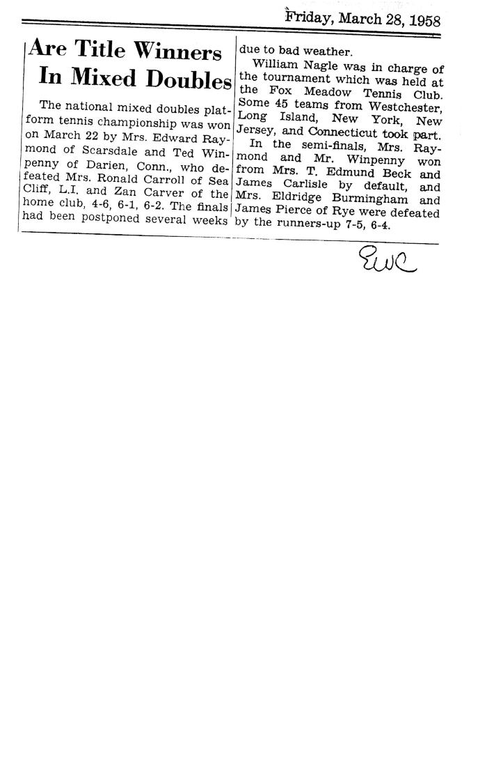 "Are Title Winners in Mixed Doubles" - coverage 0f 1958 Mixed Nationals at Fox Meadow. The finals had been delayed for several weeks due to bad weather